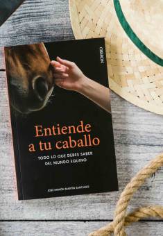 Entiente a tu caballo. Nuevo libro del Veterinario Equino José Ramón Martín Santiago